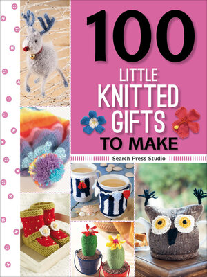 cover image of 100 Little Knitted Gifts to Make
